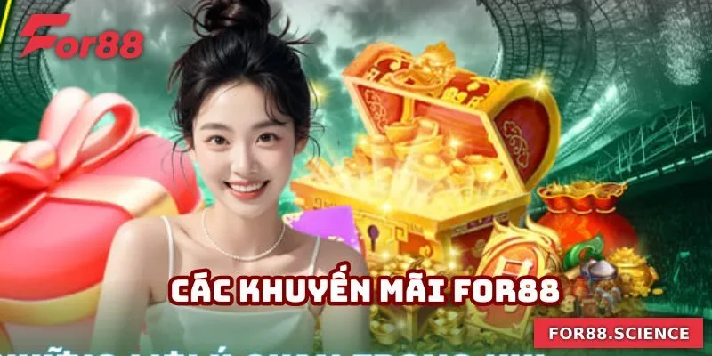Khuyến mãi For88 - Khám Phá Những Phần Quà Bất Ngờ Chờ Đón Các khuyến mãi For88 mà sân chơi cung cấp cho các hội viên