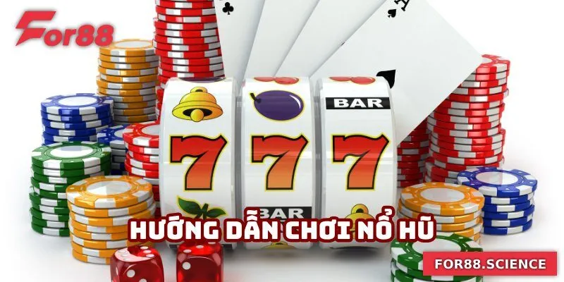 Hướng Dẫn Chơi Nổ Hũ - Bí Quyết Từ For88 Giúp Trúng Lớn Hướng Dẫn Chơi Nổ Hũ - Bí Quyết Từ For88 Giúp Trúng Lớn