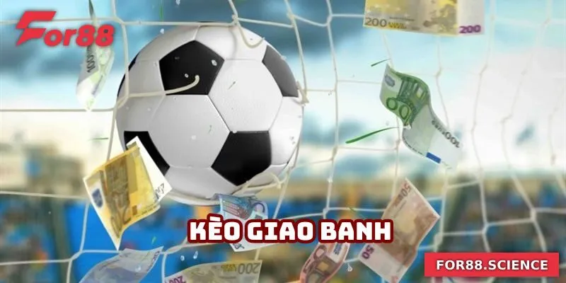 Kèo Giao Banh - Kèo Cược Hấp Dẫn Hàng Đầu Tại For88 Kèo Giao Banh - Kèo Cược Hấp Dẫn Hàng Đầu Tại For88