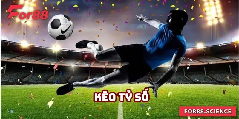 Kèo Tỷ Số - Nắm Bắt Cơ Hội Làm Giàu Nhanh Chóng Cùng For88 Kèo Tỷ Số - Nắm Bắt Cơ Hội Làm Giàu Nhanh Chóng Cùng For88