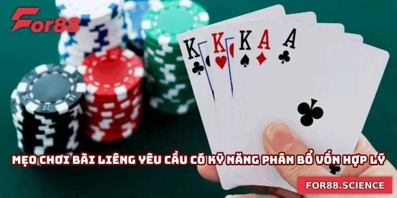 Mẹo Chơi Bài Liêng - Thăng Hoa Cảm Xúc Cực Hạn Cùng For88 Mẹo chơi bài liêng yêu cầu có kỹ năng phân bổ vốn hợp lý