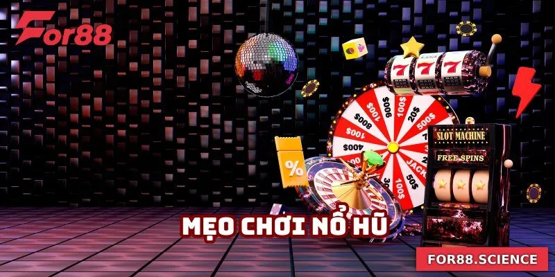 Mẹo Chơi Nổ Hũ Giúp Bạn Quay Thưởng Trúng Lớn Tại For88 Mẹo Chơi Nổ Hũ Giúp Bạn Quay Thưởng Trúng Lớn Tại For88