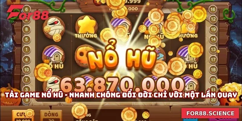 Tải Game Nổ Hũ - Nhanh Chóng Đổi Đời Chỉ Với Một Lần Quay Tải Game Nổ Hũ - Nhanh Chóng Đổi Đời Chỉ Với Một Lần Quay